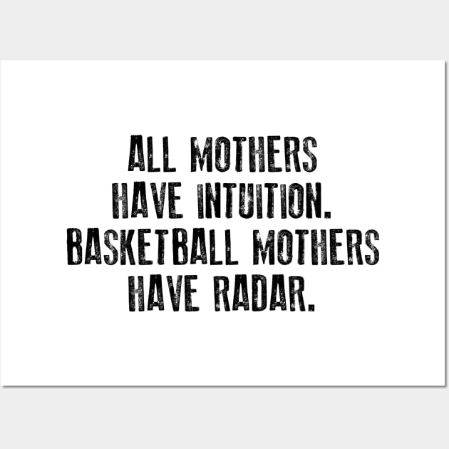 All Mothers Have Intuition Basketball Mothers Have Radar Wall Art by TeeLand